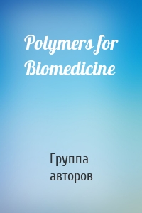 Polymers for Biomedicine