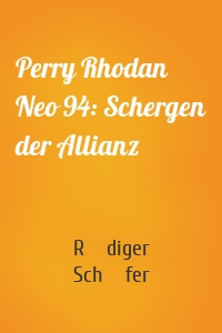Perry Rhodan Neo 94: Schergen der Allianz