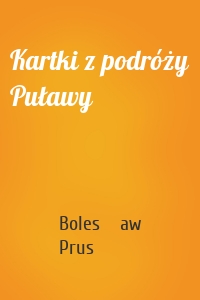 Kartki z podróży Puławy