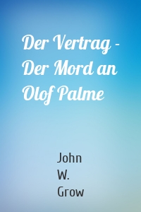 Der Vertrag - Der Mord an Olof Palme
