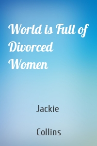 World is Full of Divorced Women