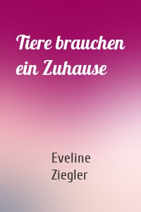 Tiere brauchen ein Zuhause