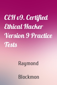 CEH v9. Certified Ethical Hacker Version 9 Practice Tests