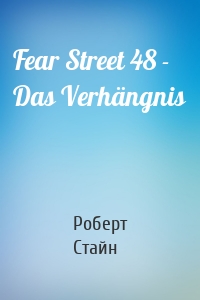 Fear Street 48 - Das Verhängnis