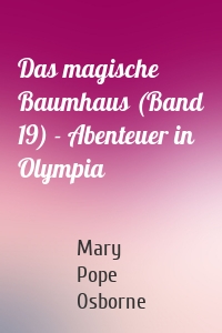 Das magische Baumhaus (Band 19) - Abenteuer in Olympia