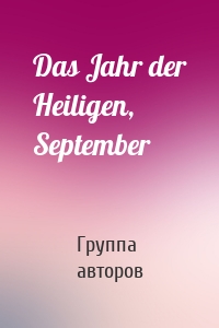 Das Jahr der Heiligen, September