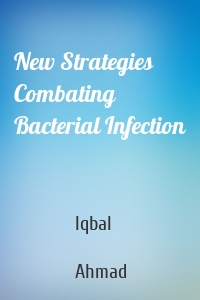 New Strategies Combating Bacterial Infection