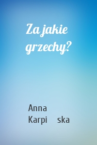 Za jakie grzechy?