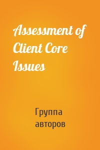 Assessment of Client Core Issues