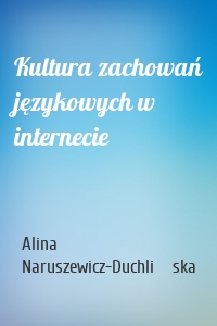 Kultura zachowań językowych w internecie