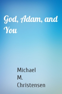 God, Adam, and You