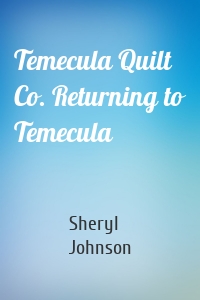 Temecula Quilt Co. Returning to Temecula