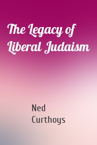 The Legacy of Liberal Judaism