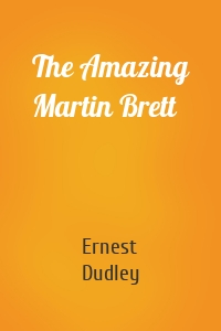 The Amazing Martin Brett