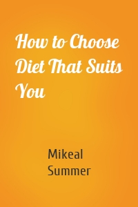 How to Choose Diet That Suits You