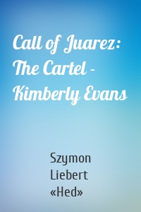 Call of Juarez: The Cartel - Kimberly Evans
