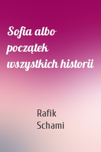 Sofia albo początek wszystkich historii