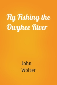 Fly Fishing the Owyhee River