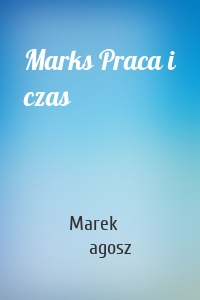 Marks Praca i czas