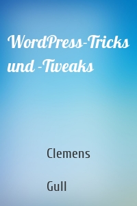 WordPress-Tricks und -Tweaks