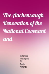 The Auchensaugh Renovation of the National Covenant and
