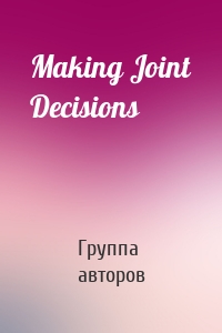 Making Joint Decisions