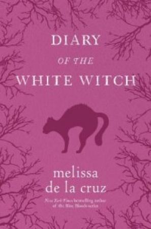 Обложка книги «Ведьмы Ист-Энда. Приквел: Дневники Белой ведьмы[Witches of East End. Prequel: Diary of the White Witch]» — Мелисса де ла Круз