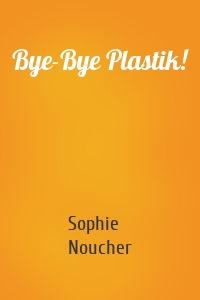 Bye-Bye Plastik!