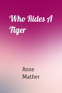Who Rides A Tiger