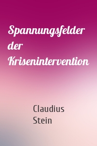 Spannungsfelder der Krisenintervention