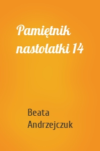 Pamiętnik nastolatki 14