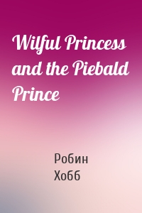 Wilful Princess and the Piebald Prince