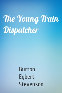 The Young Train Dispatcher