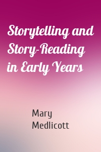 Storytelling and Story-Reading in Early Years