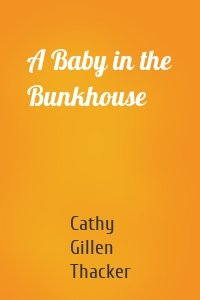 A Baby in the Bunkhouse