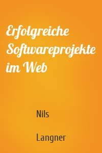 Erfolgreiche Softwareprojekte im Web