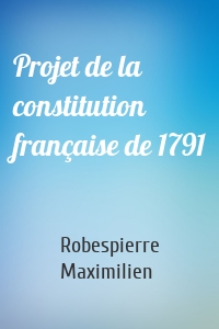 Projet de la constitution française de 1791