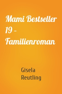 Mami Bestseller 19 – Familienroman