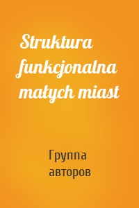 Struktura funkcjonalna małych miast