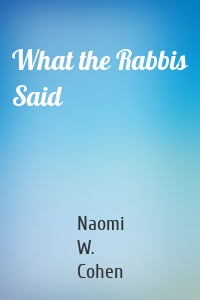 What the Rabbis Said