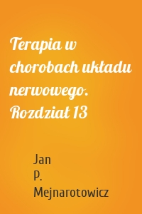 Terapia w chorobach układu nerwowego. Rozdział 13