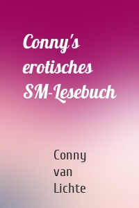 Conny's erotisches SM-Lesebuch