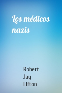 Los médicos nazis