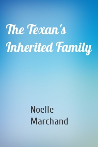 The Texan's Inherited Family