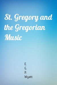 St. Gregory and the Gregorian Music
