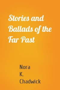 Stories and Ballads of the Far Past