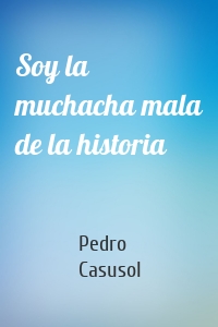 Soy la muchacha mala de la historia