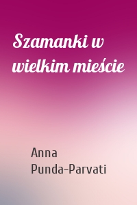 Szamanki w wielkim mieście