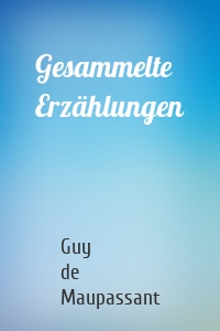 Gesammelte Erzählungen