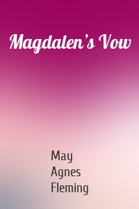 Magdalen’s Vow